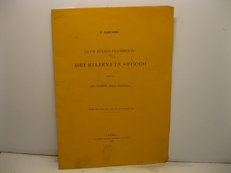 Di un nuovo frammento dei rilievi in stucco scoperti nel giardino della Farnesina. Estratto dalle Notizie degli Scavi del mese di febbraio 1895